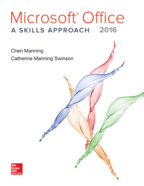 Microsoft Office 2016: A Skills Approach, Spiral bound Book
