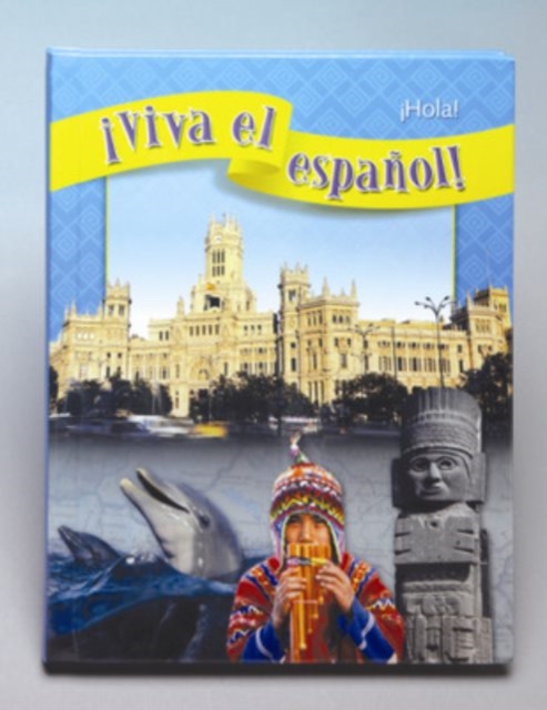 ¡Viva el espanol!: ¡Hola!, Student Textbook, Hardback Book