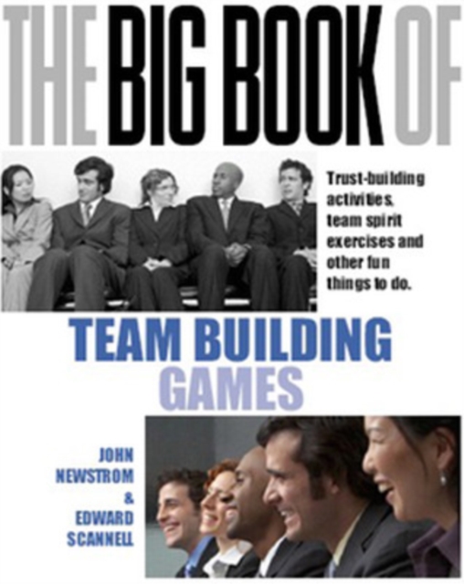 The Big Book of Team Building: Quick, Fun Activities for Building Morale, Communication and Team Spirit (UK Edition), Paperback / softback Book