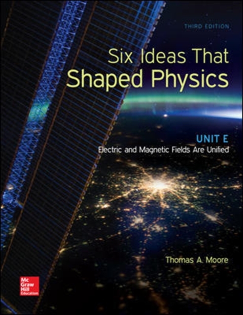 Six Ideas That Shaped Physics: Unit E - Electromagnetic Fields, Paperback / softback Book