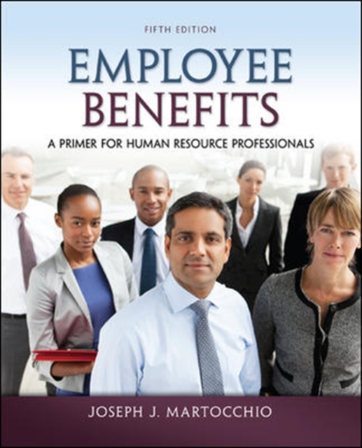 Employee Benefits : A Primer for Human Resource Professionals, Paperback Book