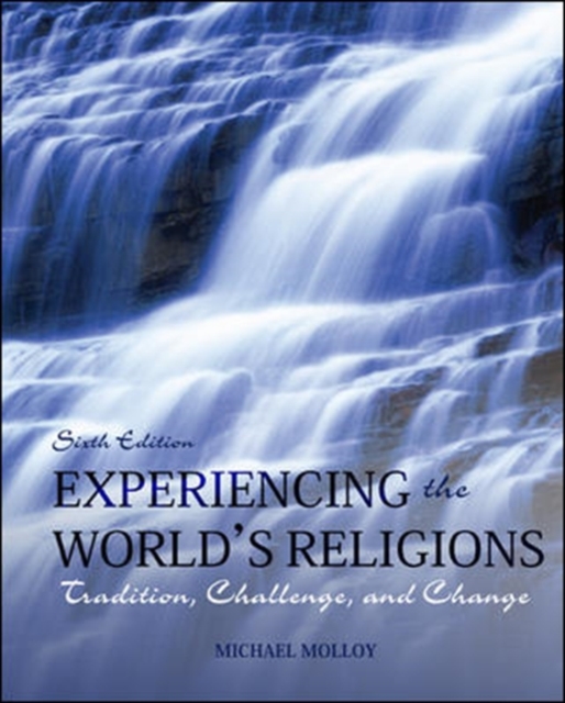 Experiencing the World's Religions Loose Leaf : Tradition, Challenge, and Change, Paperback Book