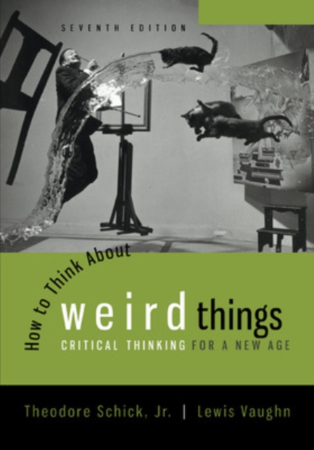 How to Think About Weird Things: Critical Thinking for a New Age, Paperback / softback Book