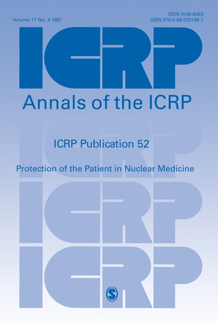 ICRP Publication 52 : Protection of the Patient in Nuclear Medicine, Paperback / softback Book