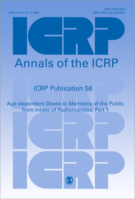 ICRP Publication 56 : Age-dependent Doses to Members of the Public from Intake of Radionuclides: Part 1, Paperback / softback Book