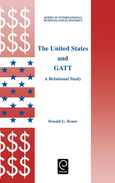The United States and GATT : A Relational Study, Hardback Book