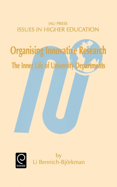 Organising Innovative Research : The Inner Life of University Departments, Hardback Book