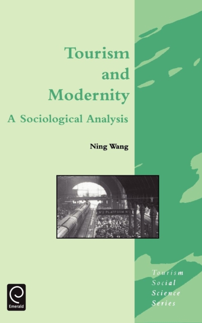 Tourism and Modernity : A Sociological Analysis, Hardback Book