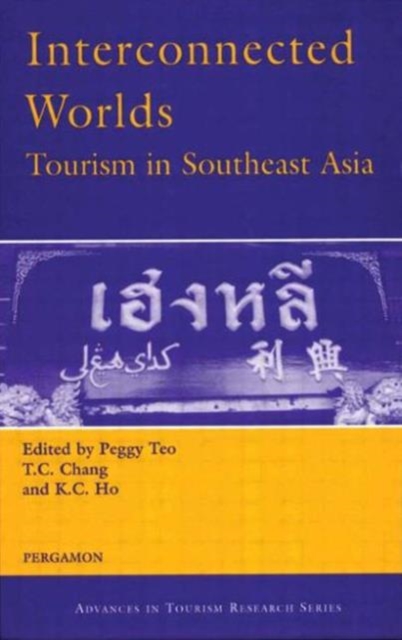 Interconnected Worlds: Tourism in Southeast Asia, Hardback Book