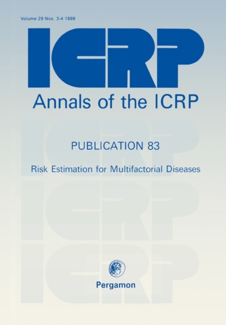 ICRP Publication 83 : Risk Estimation for Multifactorial Diseases, Paperback / softback Book
