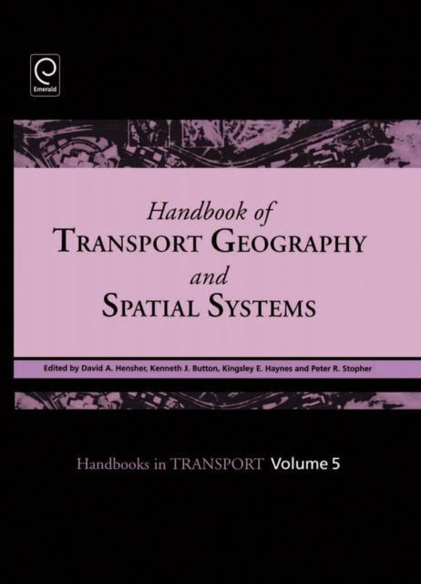 Handbook of Transport Geography and Spatial Systems, Hardback Book