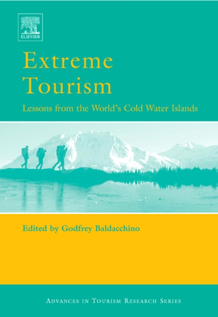 Extreme Tourism: Lessons from the World's Cold Water Islands, Hardback Book