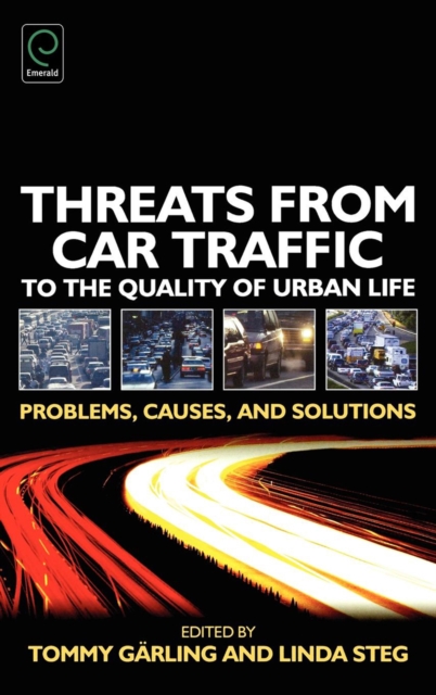 Threats from Car Traffic to the Quality of Urban Life : Problems, Causes, Solutions, Hardback Book