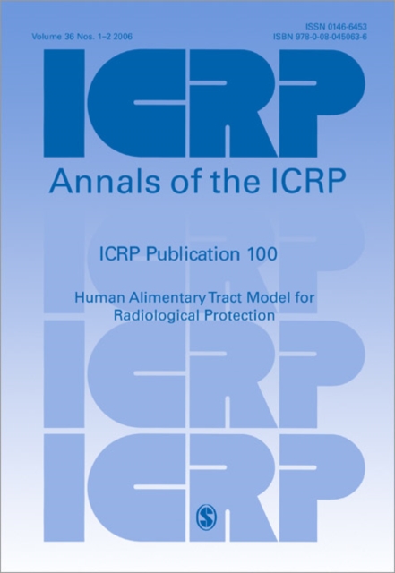 ICRP Publication 100 : Human Alimentary Tract Model for Radiological Protection, Paperback / softback Book