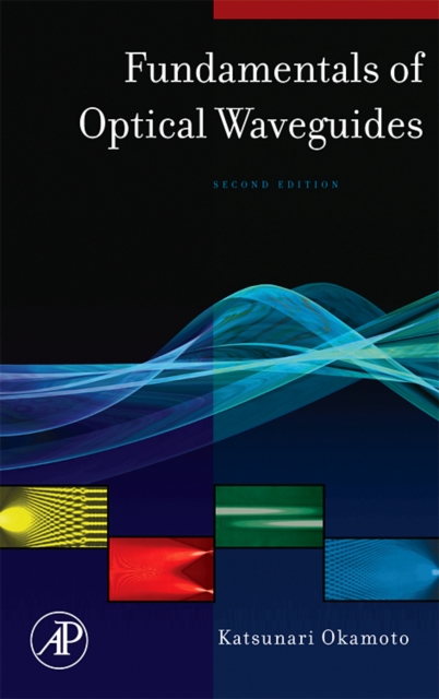 Fundamentals of Optical Waveguides, EPUB eBook