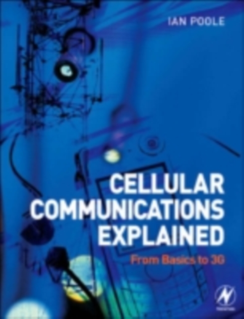 Cellular Communications Explained : From Basics to 3G, PDF eBook