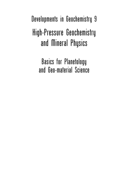 High Pressure Geochemistry & Mineral Physics : Basics for Planetology and Geo-Material Science, PDF eBook