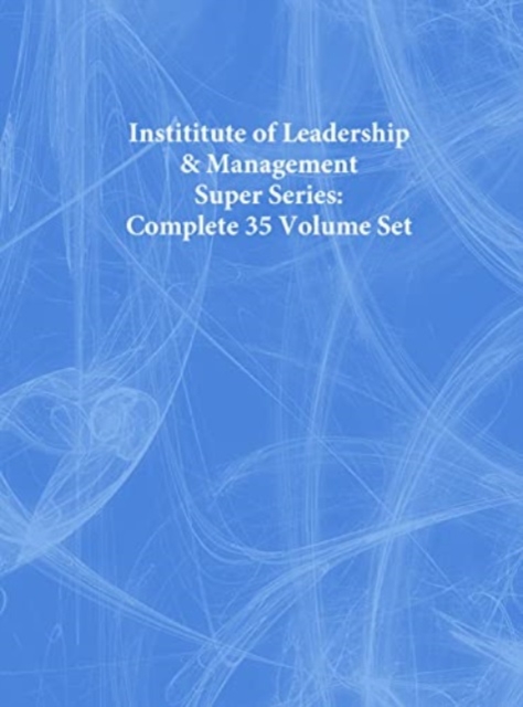 Instititute of Leadership & Management Super Series: Complete 35 Volume Set, Multiple-component retail product Book