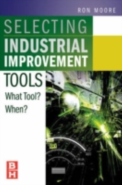 Selecting the Right Manufacturing Improvement Tools : What Tool? When?, PDF eBook