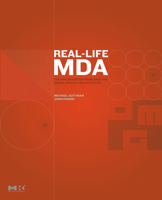 Real-Life MDA : Solving Business Problems with Model Driven Architecture, PDF eBook