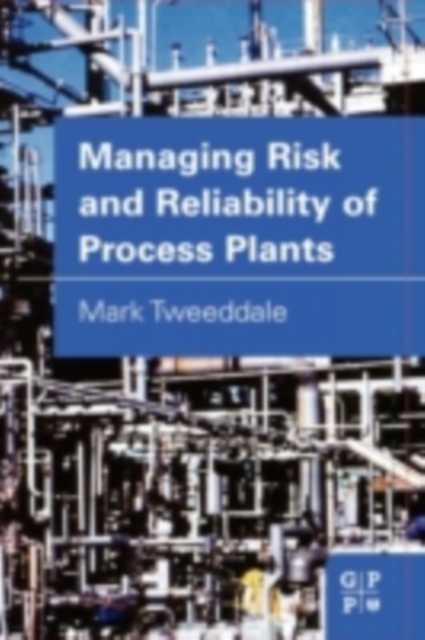 Managing Risk and Reliability of Process Plants, PDF eBook