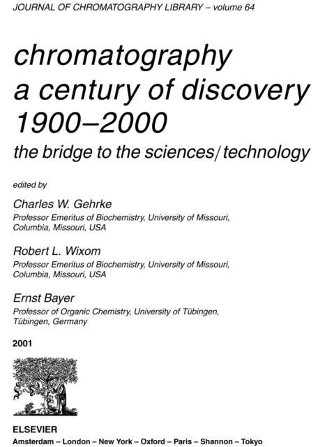Chromatography-A Century of Discovery 1900-2000.The Bridge to The Sciences/Technology, PDF eBook