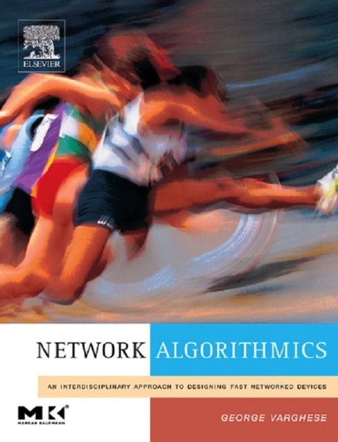Network Algorithmics : An Interdisciplinary Approach to Designing Fast Networked Devices, EPUB eBook
