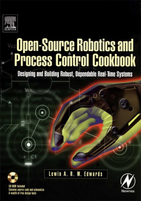Open-Source Robotics and Process Control Cookbook : Designing and Building Robust, Dependable Real-time Systems, EPUB eBook