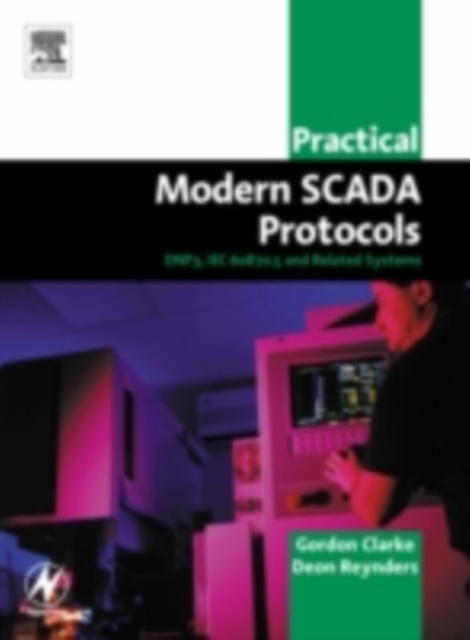 Practical Modern SCADA Protocols : DNP3, 60870.5 and Related Systems, PDF eBook