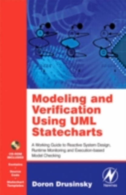 Modeling and Verification Using UML Statecharts : A Working Guide to Reactive System Design, Runtime Monitoring and Execution-based Model Checking, PDF eBook