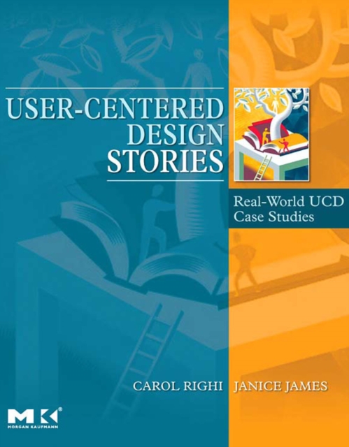 User-Centered Design Stories : Real-World UCD Case Studies, PDF eBook
