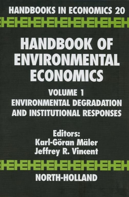 Handbook of Environmental Economics : Environmental Degradation and Institutional Responses, EPUB eBook
