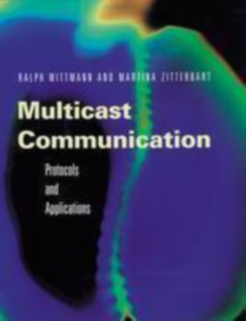 Multicast Communication : Protocols, Programming, & Applications, PDF eBook