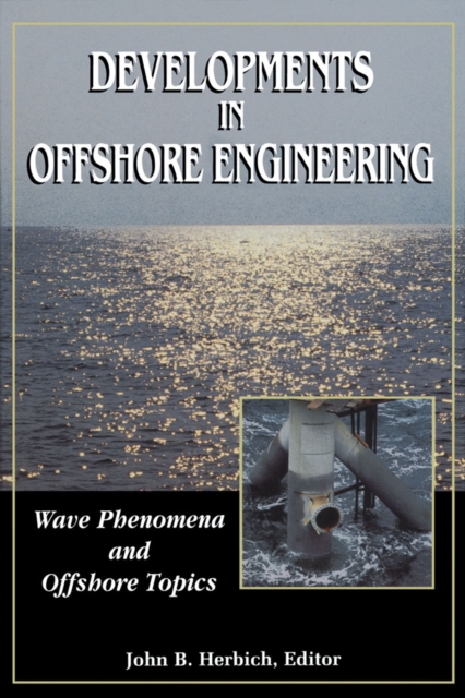 Developments in Offshore Engineering: Wave Phenomena and Offshore Topics, PDF eBook