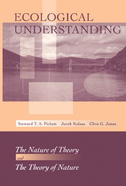 Ecological Understanding : The Nature of Theory and the Theory of Nature, PDF eBook
