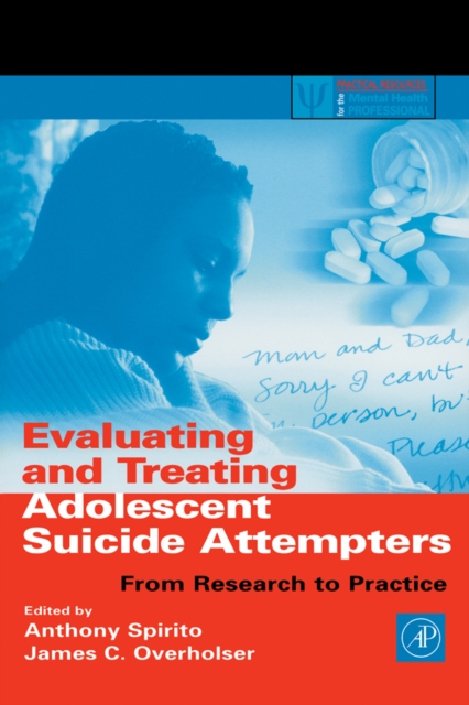 Evaluating and Treating Adolescent Suicide Attempters : From Research to Practice, PDF eBook