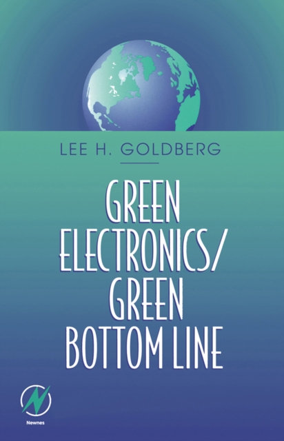Green Electronics/Green Bottom Line : Environmentally Responsible Engineering, PDF eBook