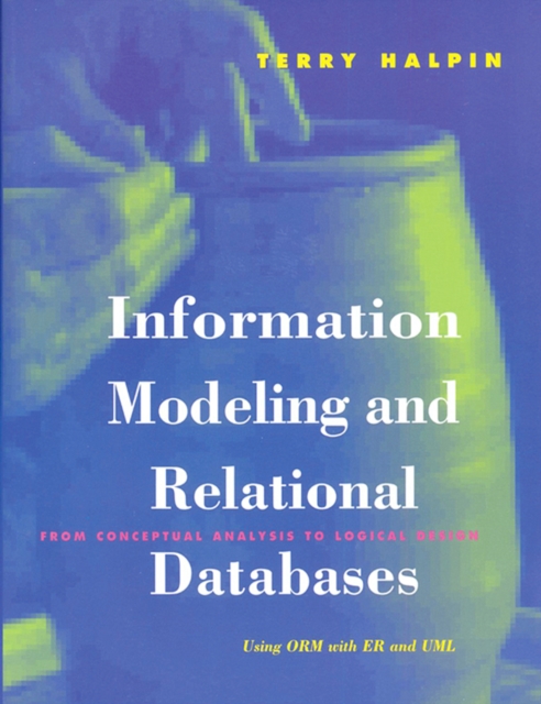 Information Modeling and Relational Databases : From Conceptual Analysis to Logical Design, PDF eBook