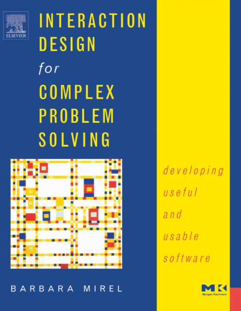 Interaction Design for Complex Problem Solving : Developing Useful and Usable Software, PDF eBook