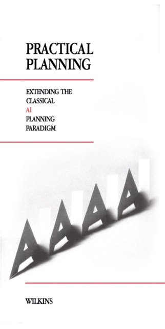 Practical Planning : Extending the Classical AI Planning Paradigm, PDF eBook