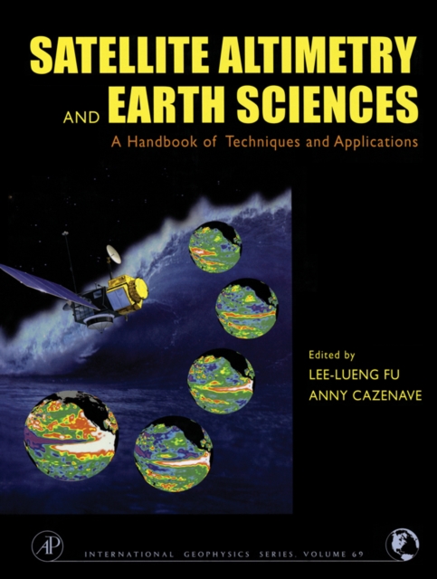 Satellite Altimetry and Earth Sciences : A Handbook of Techniques and Applications, PDF eBook