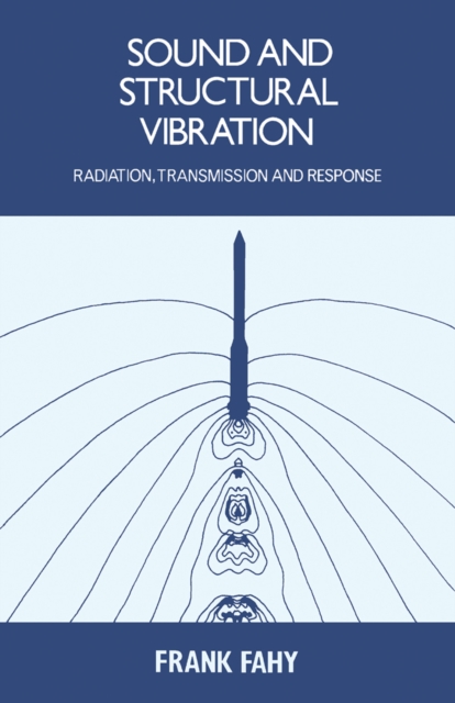 Sound and Structural Vibration : Radiation, Transmission and Response, PDF eBook