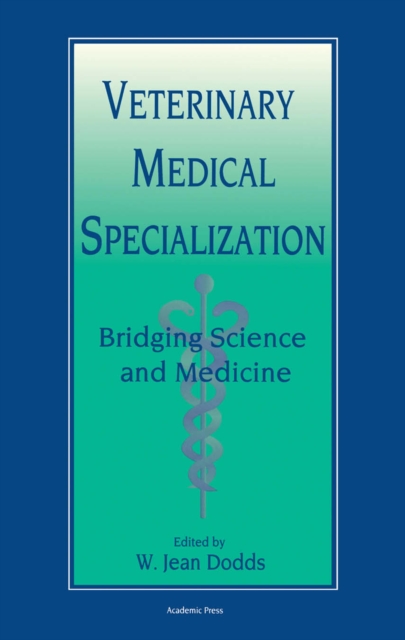 Veterinary Medical Specialization: Bridging Science and Medicine, PDF eBook