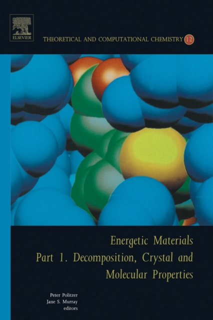 Energetic Materials : Part 1. Decomposition, Crystal and Molecular Properties, PDF eBook