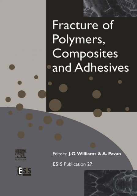 Fracture of Polymers, Composites and Adhesives, PDF eBook