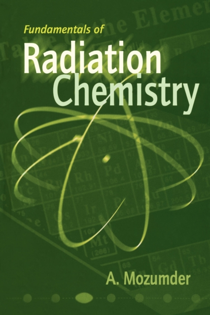 Fundamentals of Radiation Chemistry, PDF eBook