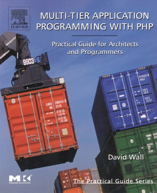 Multi-Tier Application Programming with PHP : Practical Guide for Architects and Programmers, PDF eBook