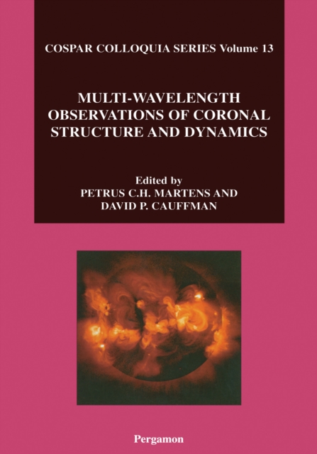 Multi-Wavelength Observations of Coronal Structure and Dynamics, PDF eBook