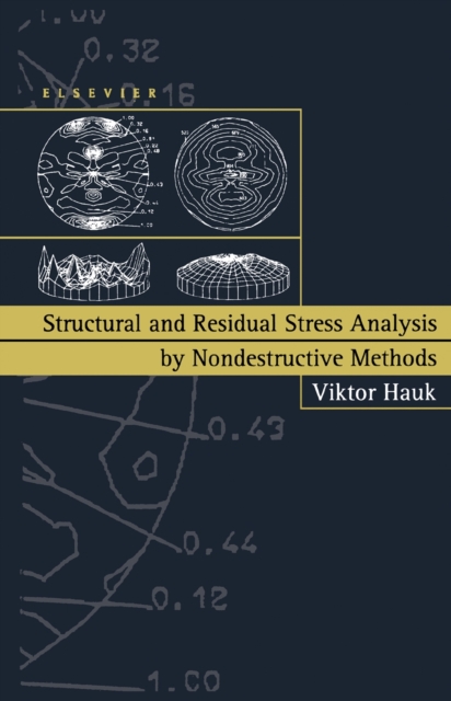 Structural and Residual Stress Analysis by Nondestructive Methods : Evaluation - Application - Assessment, PDF eBook