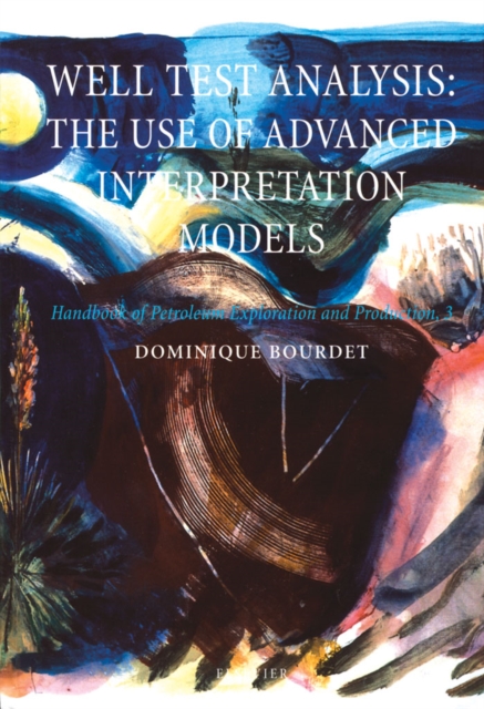 Well Test Analysis : The use of Advanced Interpretation Models, PDF eBook